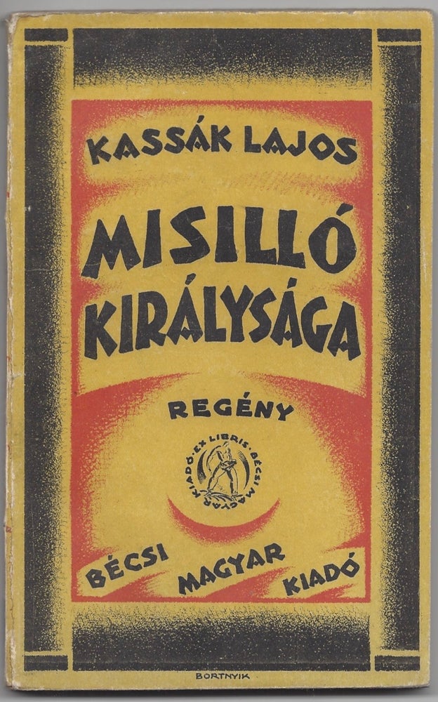 Item #792 Misilló királysága. Második kiadás. [The Kingdom of Misilló. Second edition.]. Lajos Kassák.