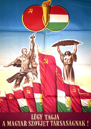 Item #811 Légy tagja a Magyar-Szovjet Társaságnak! [Join the Hungarian-Soviet Association!]....