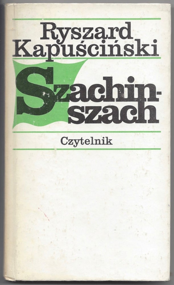 Item #835 Szachinszach. [Shah of Shahs.]. Ryszard Kapuscinski, Kapuściński.