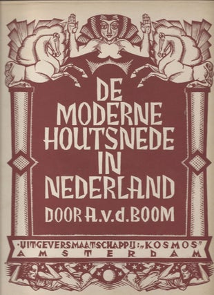 Item #884 De moderne houtsnede in Nederland. een overzicht in 165 afbeeldingen bijeengebracht en...
