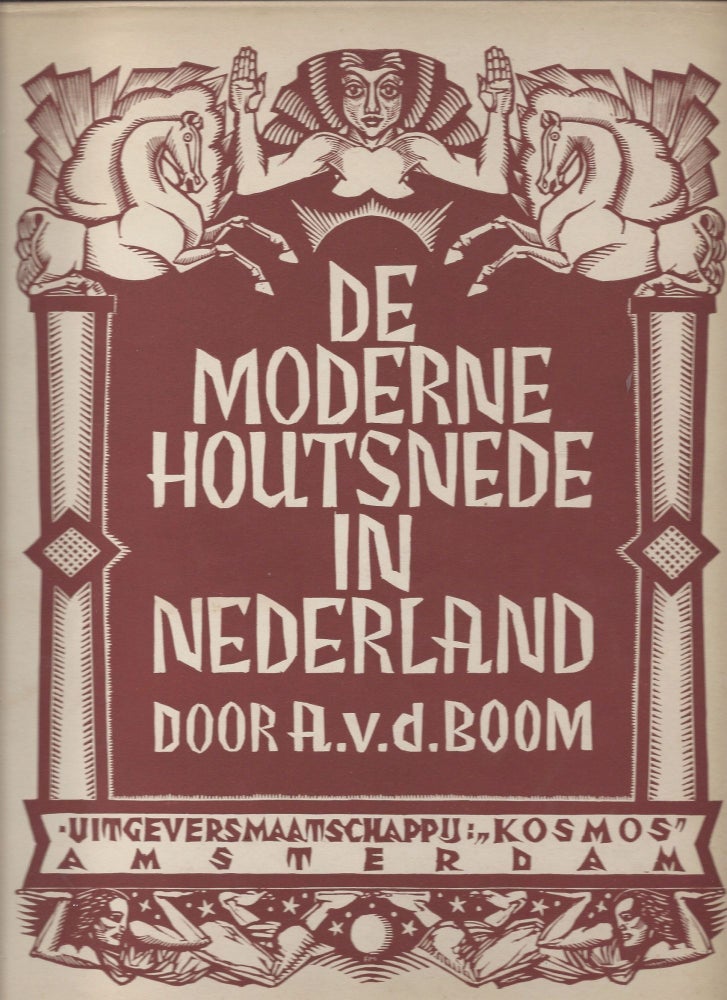 Item #884 De moderne houtsnede in Nederland. een overzicht in 165 afbeeldingen bijeengebracht en ingeleid. […]. Johan Anton van der Boom, Roland Holst.