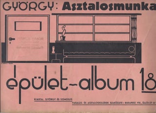 Item #885 György: Asztalosmunka. Épület-album 18. [György: Carpentry. Building-Album 18.]....