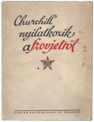Churchill nyilatkozik a Szovjetről. [Churchill About the Soviet.]