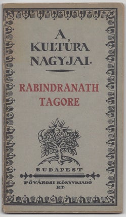 Item #935 Rabindranath Tagore. (A Kultura nagyjai 2. Szerkeszti Dr. Rózsa Dezső.). Ervin...