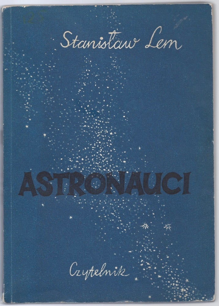 Item #985 Astronauci. Powieść fantastyczno-naukowa. [The Astronauts.]. Stanislaw Lem.