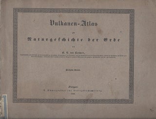Item #998 Vulkanen-Atlas zur Naturgeschichte der Erde von K. C. von Leonhard, Geheimerrath...